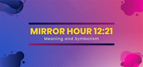 12 21|12:21 Reversed Mirror Hour and its Meaning 